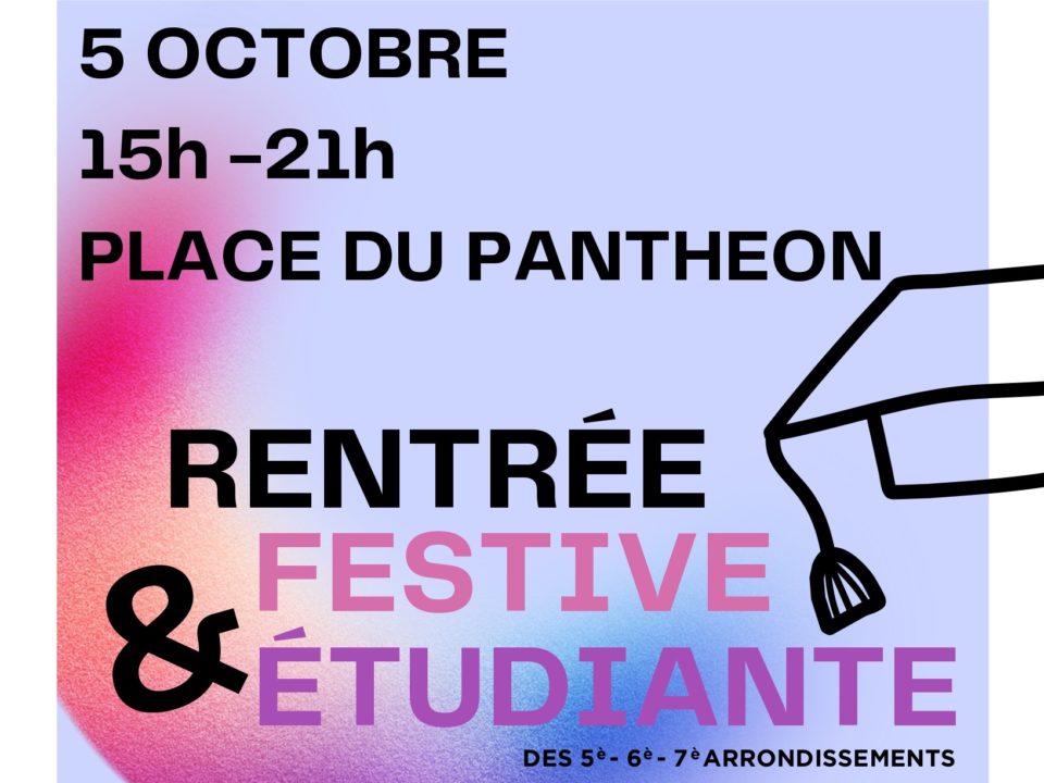 Rentrée festive étudiante le 5 oct 2023 15h-21h Place du Panthéon PARIS 5ème